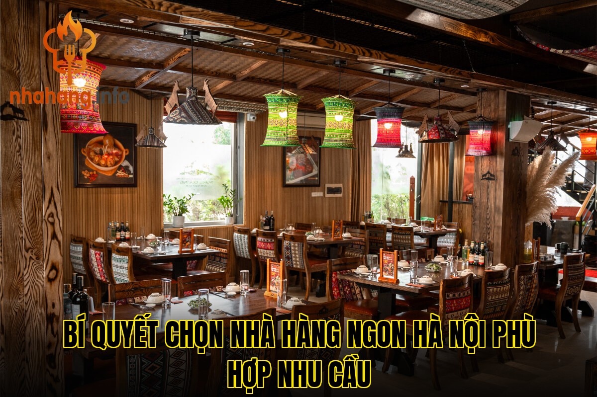 Bí quyết chọn nhà hàng ngon Hà Nội phù hợp nhu cầu