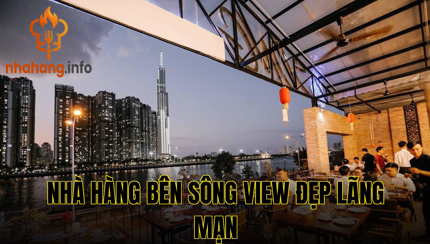 Nhà Hàng Bên Sông View Đẹp Lãng Mạn