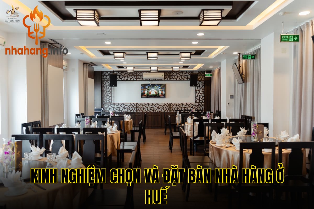 Kinh nghiệm chọn và đặt bàn nhà hàng ở Huế