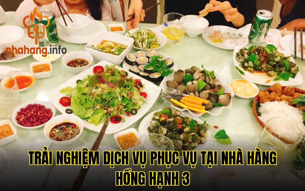 Trải nghiệm dịch vụ phục vụ tại nhà hàng Hồng Hạnh 3