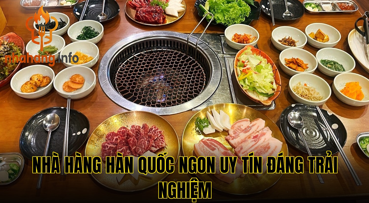 Nhà hàng Hàn Quốc ngon uy tín đáng trải nghiệm