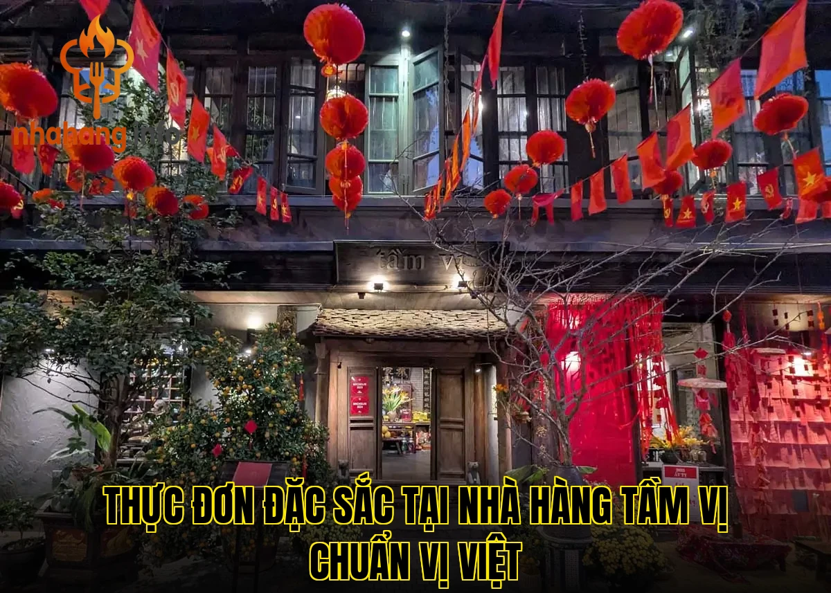 Thực đơn đặc sắc tại nhà hàng Tầm Vị chuẩn vị Việt