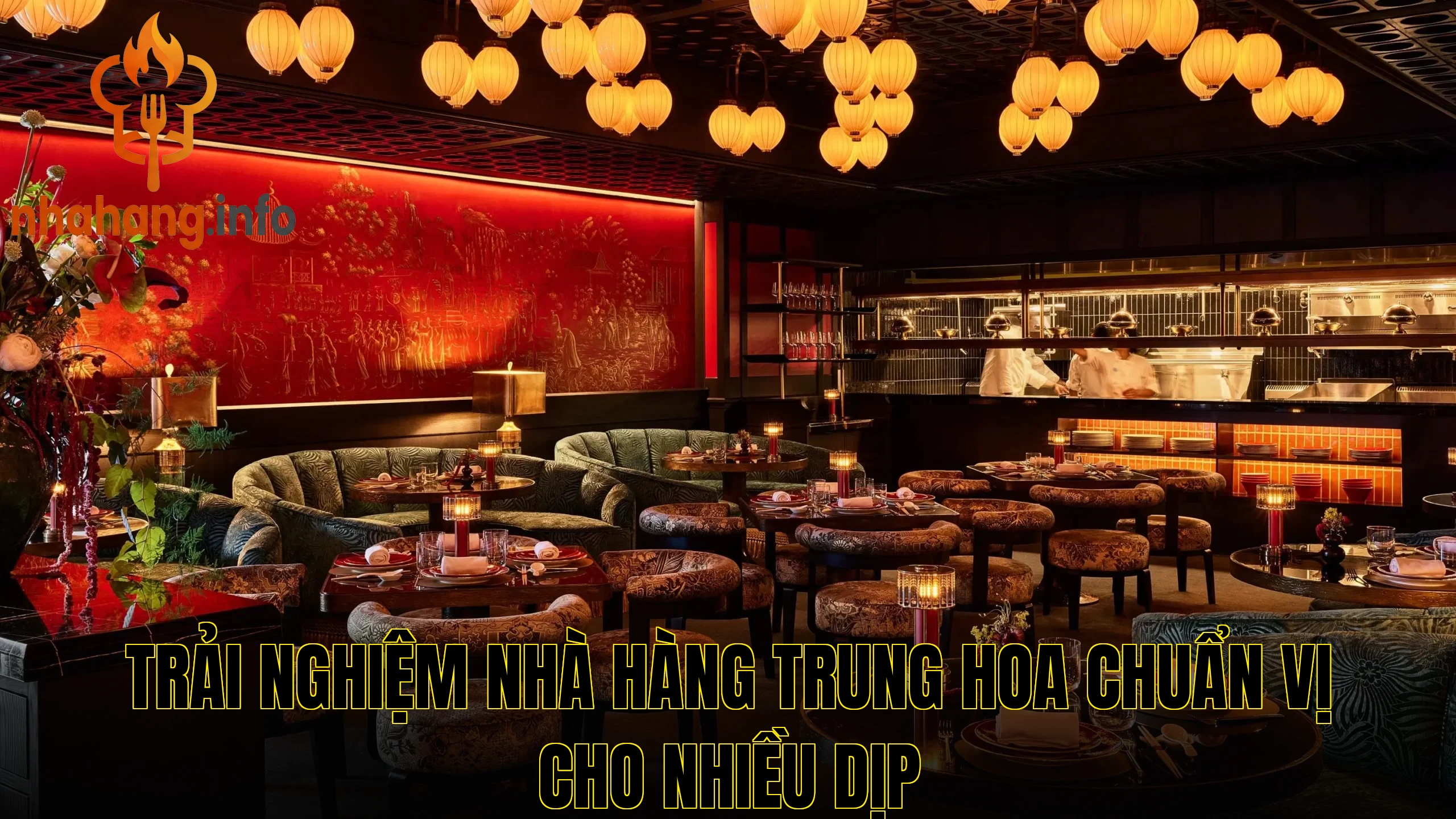 Trải nghiệm nhà hàng Trung Hoa chuẩn vị cho nhiều dịp