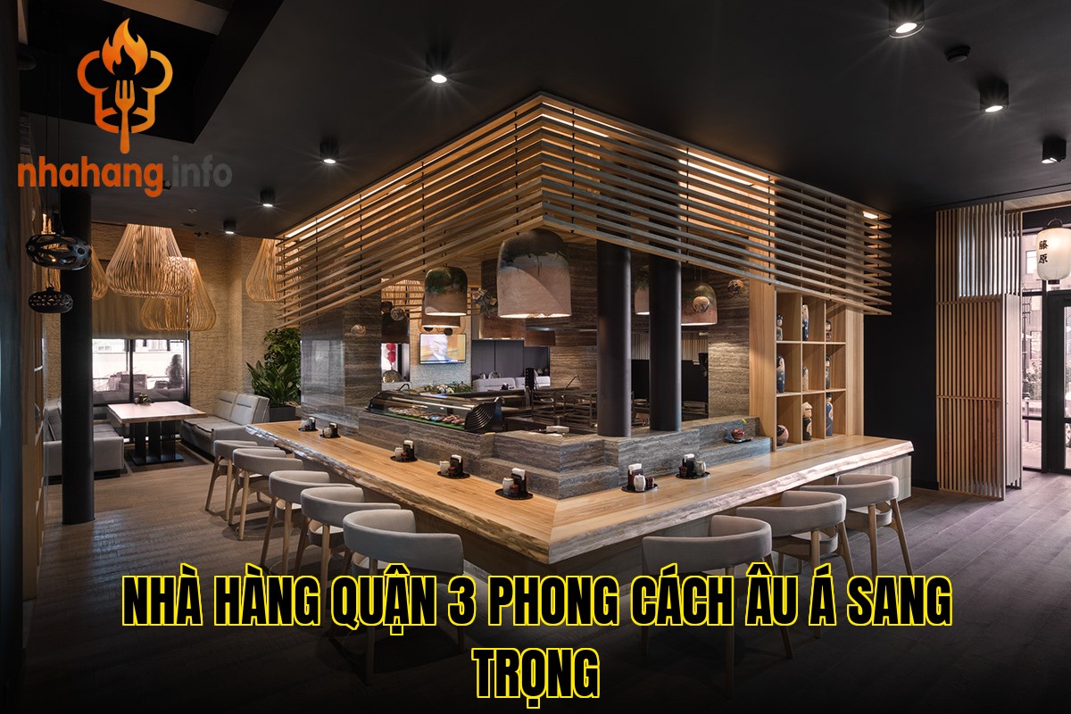 Nhà hàng quận 3 phong cách Âu Á sang trọng