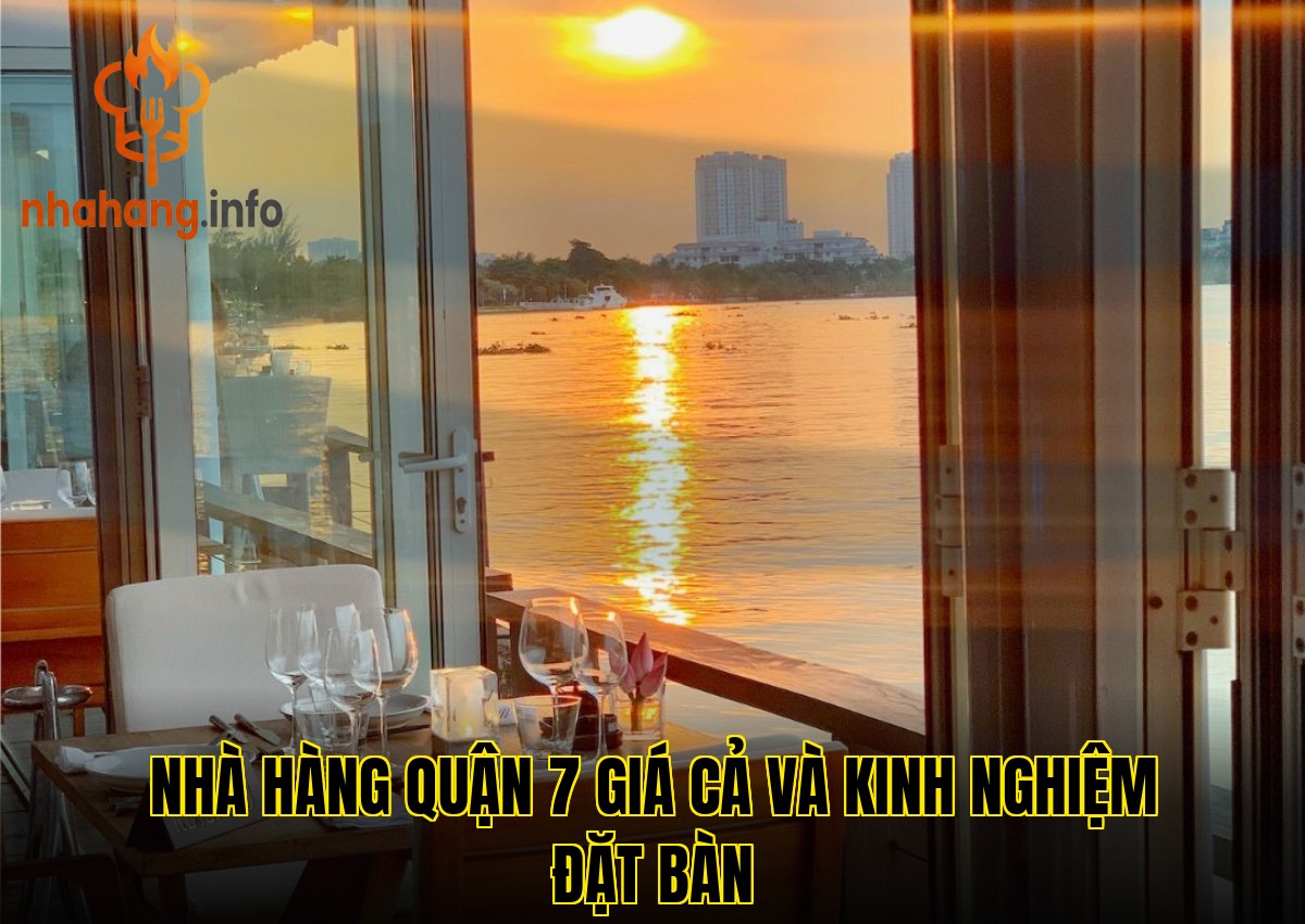 Nhà hàng quận 7 giá cả và kinh nghiệm đặt bàn