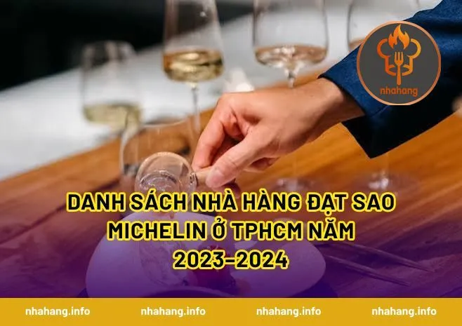 Danh sách nhà hàng đạt sao Michelin ở TPHCM năm 2023–2024