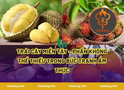 Trái Cây Miền Tây – Phần Không Thể Thiếu Trong Bức Tranh Ẩm Thực